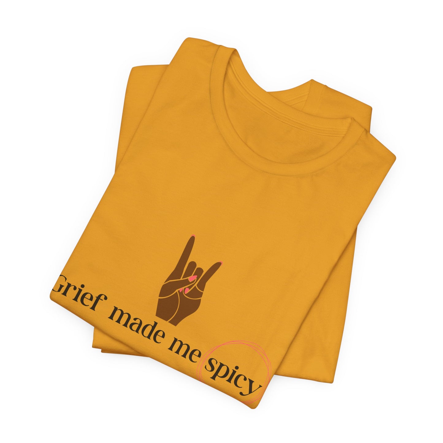 Grief Made Me Spicy Tee – For our Black Loss Mama. Bereaved. Still Here, Supportive Gift, Memorial Keepsake, Statement Shirt, grief gift,