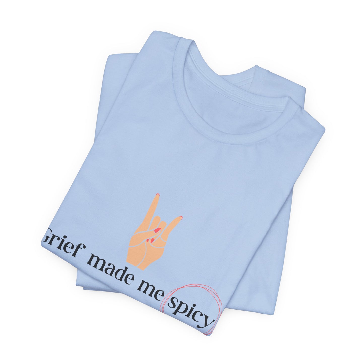 Grief Made Me Spicy Tee, loss mom shirt, stillbirth mom, miscarriage mom, tfmr mom, Grief T-Shirt, loss mom gift