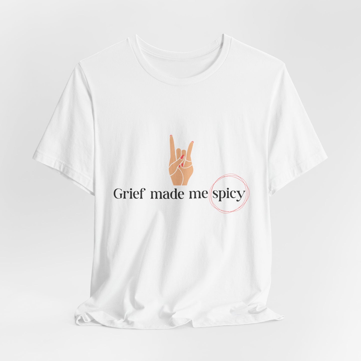 Grief Made Me Spicy Tee, loss mom shirt, stillbirth mom, miscarriage mom, tfmr mom, Grief T-Shirt, loss mom gift