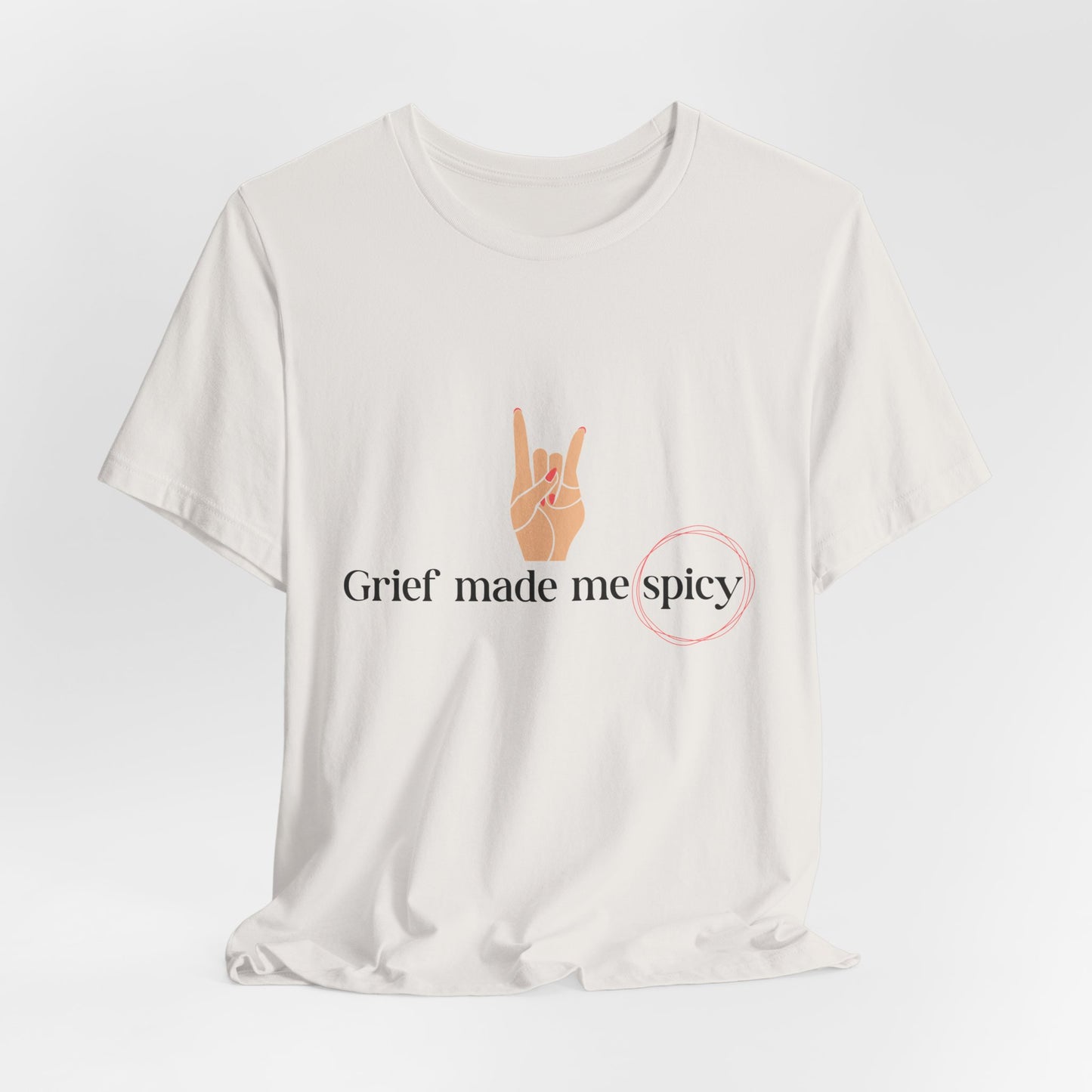 Grief Made Me Spicy Tee, loss mom shirt, stillbirth mom, miscarriage mom, tfmr mom, Grief T-Shirt, loss mom gift
