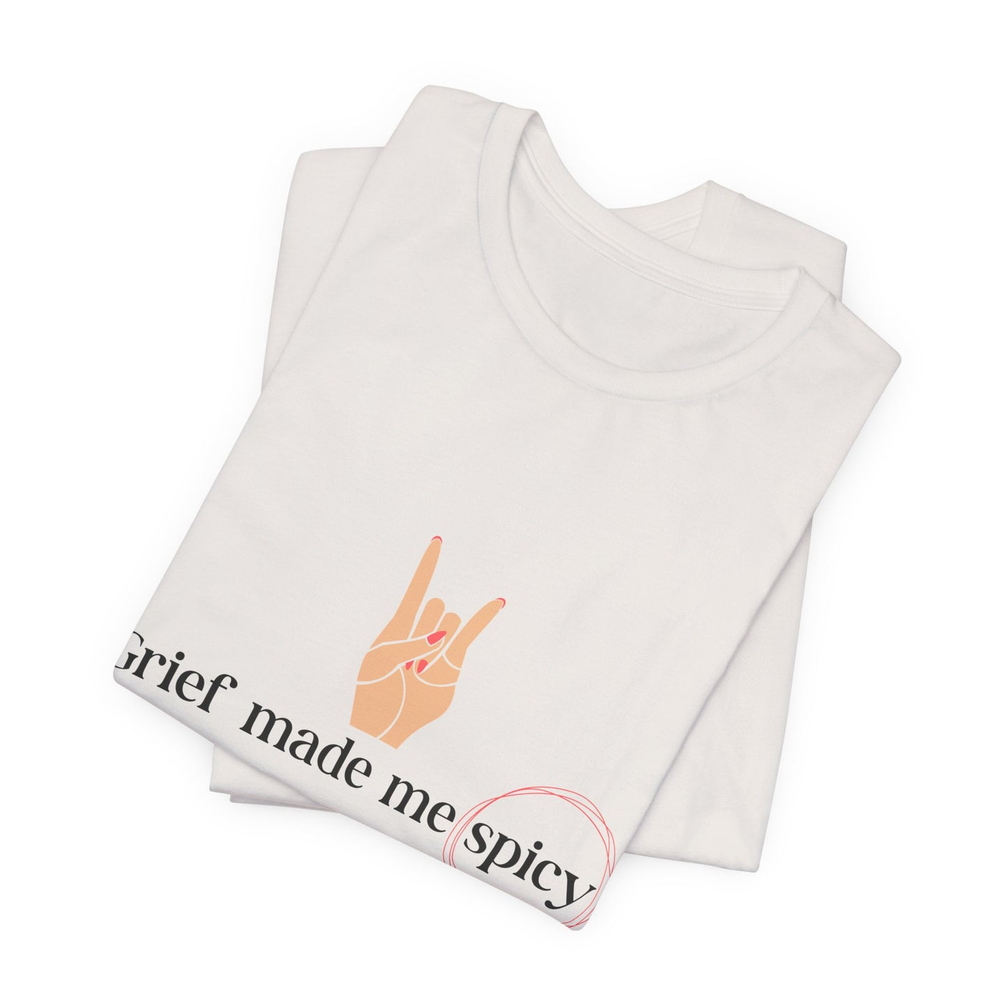 Grief Made Me Spicy Tee, loss mom shirt, stillbirth mom, miscarriage mom, tfmr mom, Grief T-Shirt, loss mom gift
