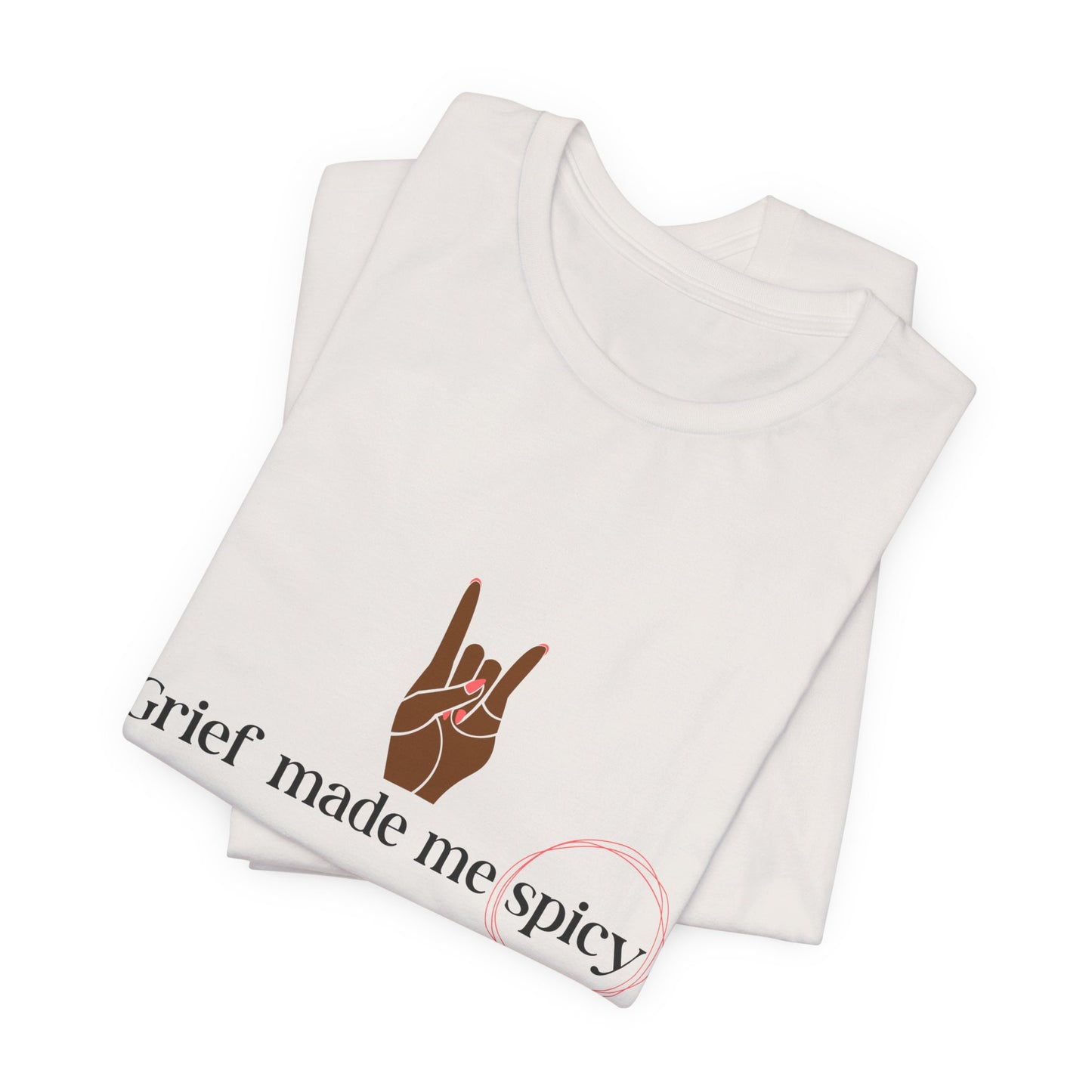 Grief Made Me Spicy Tee – For our Black Loss Mama. Bereaved. Still Here, Supportive Gift, Memorial Keepsake, Statement Shirt, grief gift,