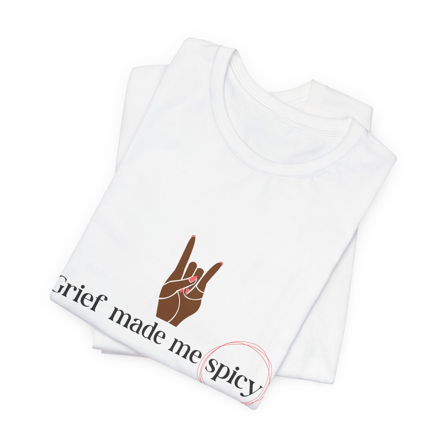 Grief Made Me Spicy Tee – For our Black Loss Mama. Bereaved. Still Here, Supportive Gift, Memorial Keepsake, Statement Shirt, grief gift,