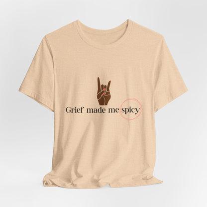 Grief Made Me Spicy Tee – For our Black Loss Mama. Bereaved. Still Here, Supportive Gift, Memorial Keepsake, Statement Shirt, grief gift,