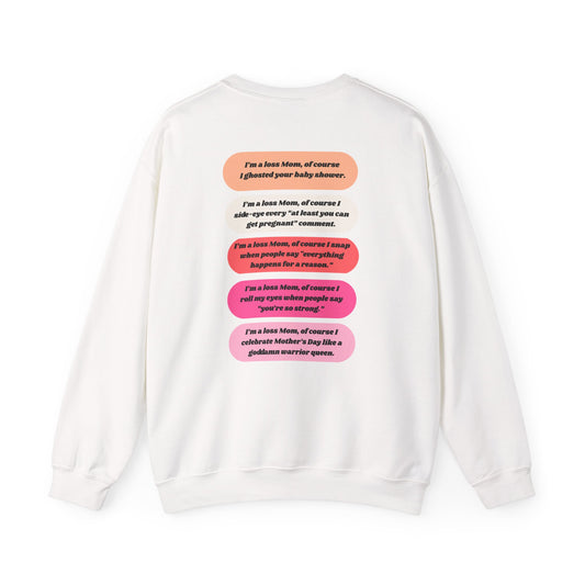 I'm a Loss Mom, of course... Crewneck sweatshirt – Unapologetically Grieving Crewneck Sweatshirt, stillbirth gift, miscarriage gift, tfmr gift, bereaved moms