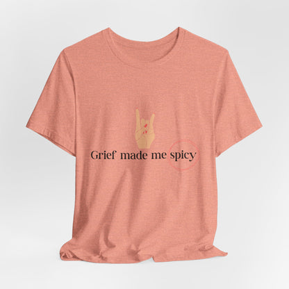 Grief Made Me Spicy Tee, loss mom shirt, stillbirth mom, miscarriage mom, tfmr mom, Grief T-Shirt, loss mom gift