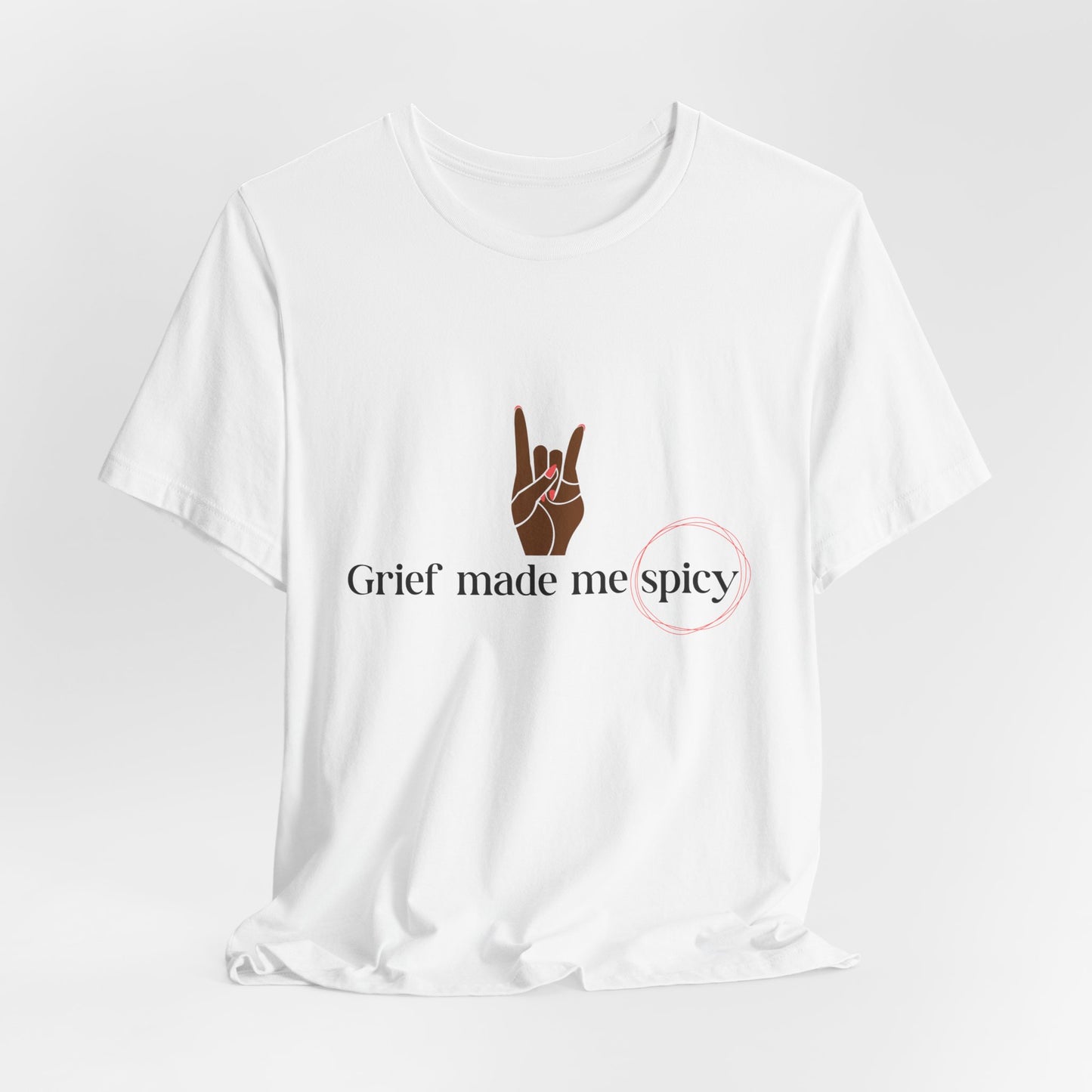 Grief Made Me Spicy Tee – For our Black Loss Mama. Bereaved. Still Here, Supportive Gift, Memorial Keepsake, Statement Shirt, grief gift,