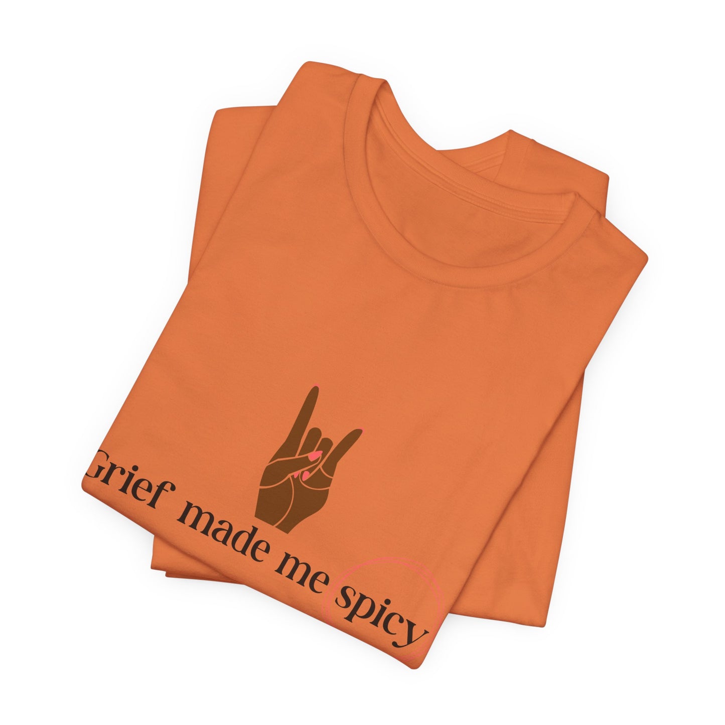 Grief Made Me Spicy Tee – For our Black Loss Mama. Bereaved. Still Here, Supportive Gift, Memorial Keepsake, Statement Shirt, grief gift,