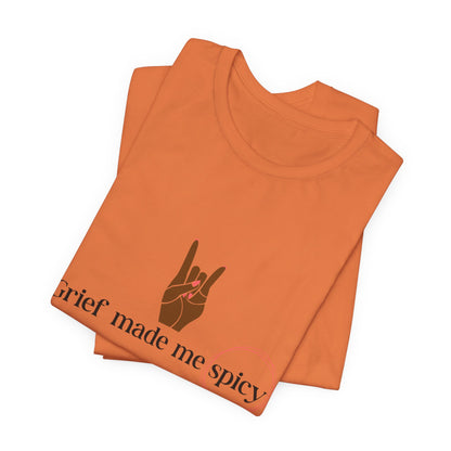 Grief Made Me Spicy Tee – For our Black Loss Mama. Bereaved. Still Here, Supportive Gift, Memorial Keepsake, Statement Shirt, grief gift,