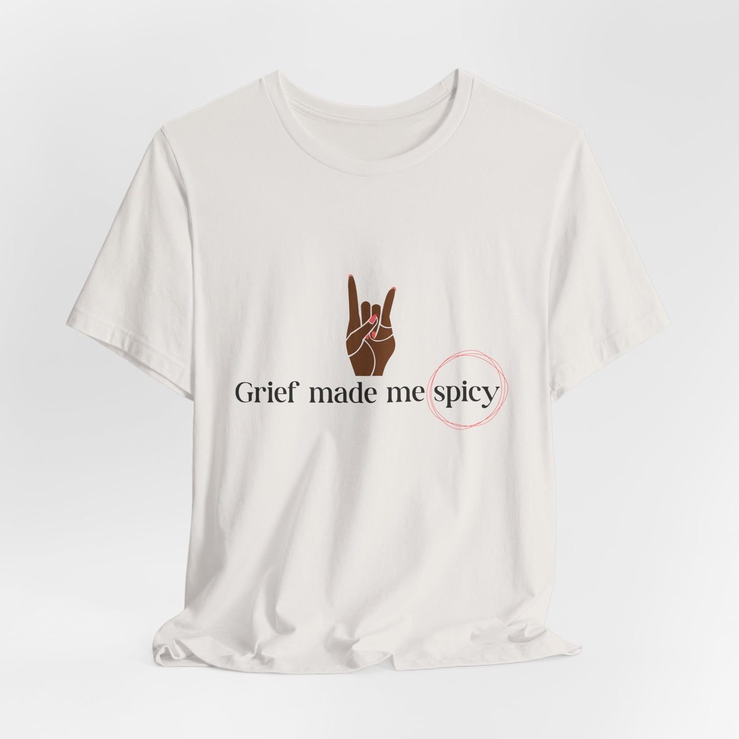 Grief Made Me Spicy Tee – For our Black Loss Mama. Bereaved. Still Here, Supportive Gift, Memorial Keepsake, Statement Shirt, grief gift,